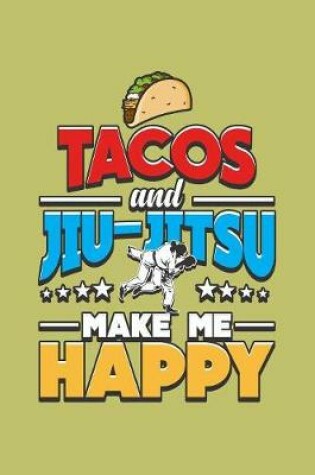 Cover of Tacos And Jiu-Jitsu Make Me Happy