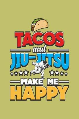 Book cover for Tacos And Jiu-Jitsu Make Me Happy