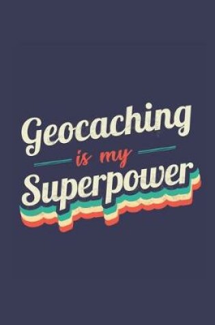 Cover of Geocaching Is My Superpower