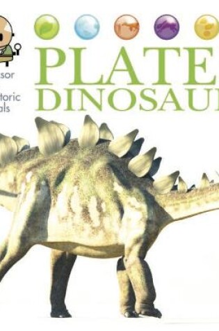 Cover of Professor Pete's Prehistoric Animals: Plated Dinosaurs