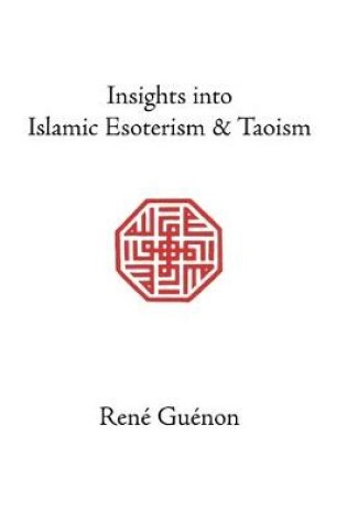 Cover of Insights into Islamic Esoterism and Taoism