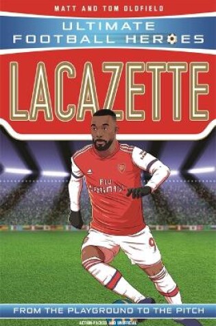 Cover of Lacazette (Ultimate Football Heroes - the No. 1 football series)