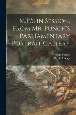 Cover of M.P.'s in Session, From Mr. Punch's Parliamentary Portrait Gallery