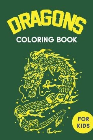 Cover of Dragons Coloring Book for Kids