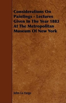 Book cover for Considerations On Paintings - Lectures Given In The Year 1883 At The Metropolitan Museum Of New York