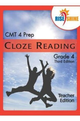 Cover of Rise & Shine CMT4 Prep Cloze Reading Grade 4 Teacher Edition