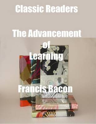 Book cover for Classic Readers: The Advancement of Learning