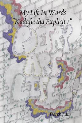 Book cover for My Life In Words "Kadafie Tha Explicit 1"