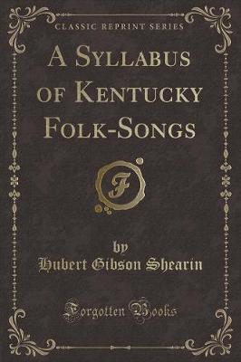 Book cover for A Syllabus of Kentucky Folk-Songs (Classic Reprint)