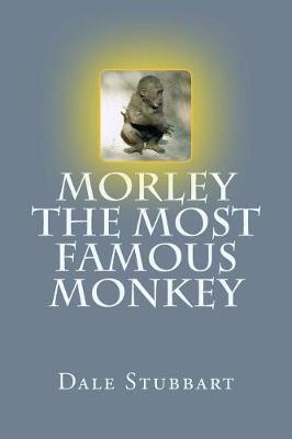 Book cover for Morley The Most Famous Monkey