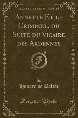 Book cover for Annette Et Le Criminel, Ou Suite Du Vicaire Des Ardennes, Vol. 3 (Classic Reprint)