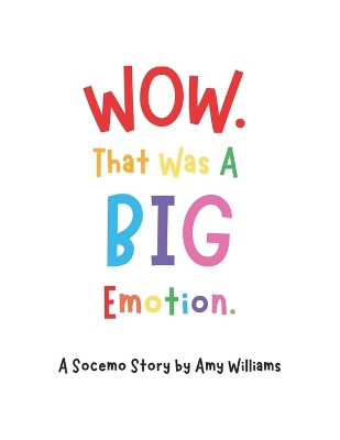 Book cover for Wow. That Was A BIG Emotion.