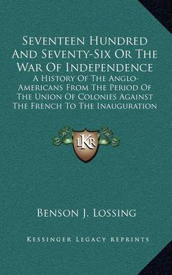 Book cover for Seventeen Hundred and Seventy-Six or the War of Independence