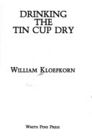 Cover of Drinking the Tin Cup Dry