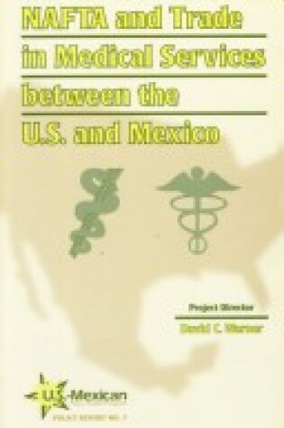 Cover of NAFTA and Trade in Medical Services Between the U.S. and Mexico