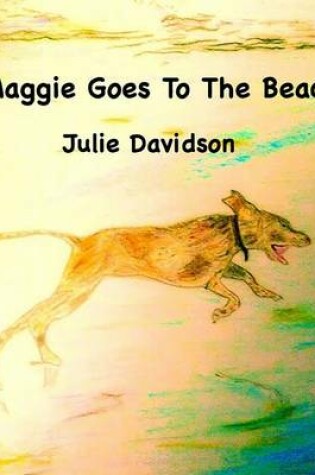 Cover of Maggie Goes to the Beach