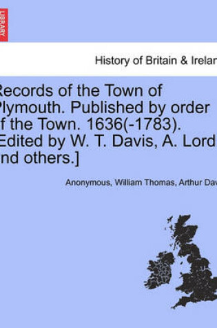 Cover of Records of the Town of Plymouth. Published by Order of the Town. 1636(-1783). [Edited by W. T. Davis, A. Lord and Others.]