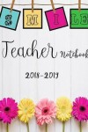 Book cover for Teacher Notebook 2018-2019