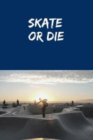 Cover of Skate or Die