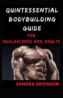 Book cover for Quintessential Bodybuilding Guide for Adolescents and Adults