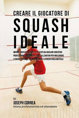 Book cover for Creare Il Giocatore Di Squash Ideale