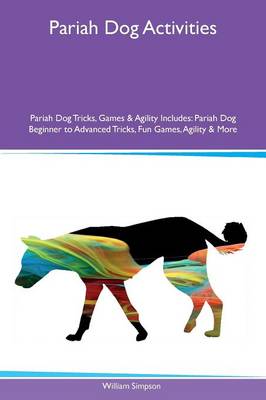 Book cover for Pariah Dog Activities Pariah Dog Tricks, Games & Agility Includes