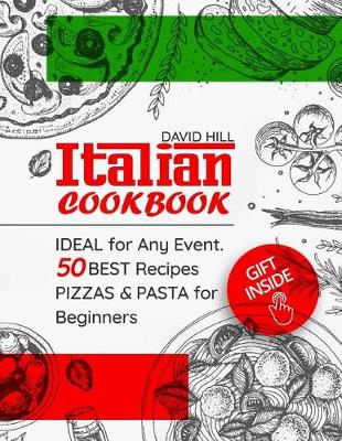 Book cover for Italian cookbook - ideal for any event. 50 best recipes pizzas and pasta for Beginners. Full color