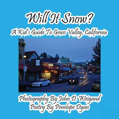 Book cover for Will It Snow? A Kid's Guide To Grass Valley, California