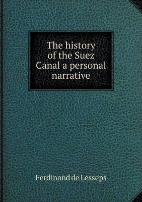 Book cover for The history of the Suez Canal a personal narrative