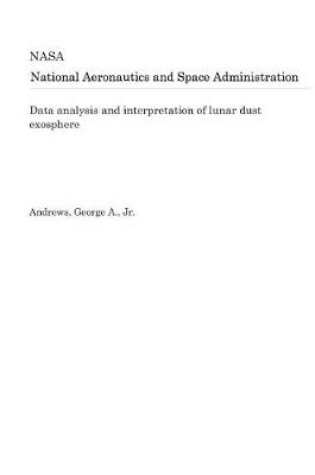 Cover of Data Analysis and Interpretation of Lunar Dust Exosphere