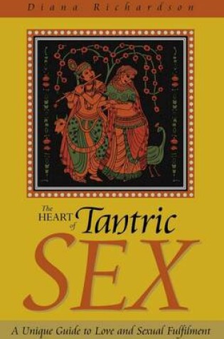 Cover of The Heart of Tantric Sex