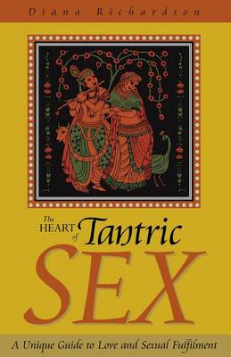 Book cover for The Heart of Tantric Sex
