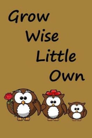 Cover of Grow Wise Little Own