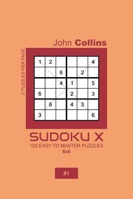 Book cover for Sudoku X - 120 Easy To Master Puzzles 6x6 - 1