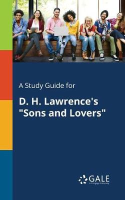 Book cover for A Study Guide for D. H. Lawrence's Sons and Lovers