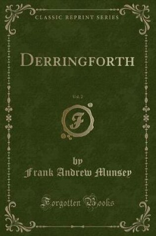 Cover of Derringforth, Vol. 2 (Classic Reprint)