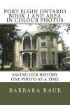Book cover for Port Elgin Ontario Book 1 and Area in Colour Photos