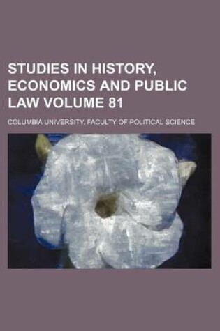 Cover of Studies in History, Economics and Public Law Volume 81