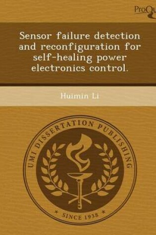 Cover of Sensor Failure Detection and Reconfiguration for Self-Healing Power Electronics Control