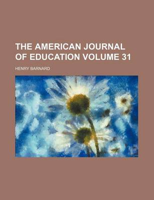 Book cover for The American Journal of Education Volume 31