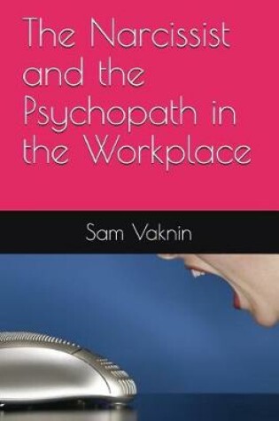 Cover of The Narcissist and the Psychopath in the Workplace