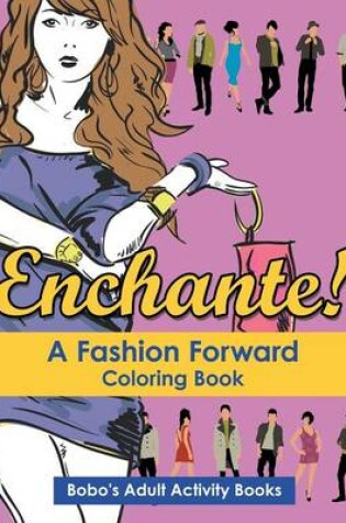 Cover of Enchante! a Fashion Forward Coloring Book