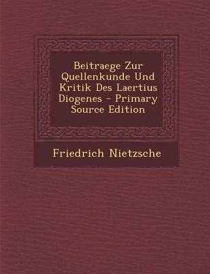 Book cover for Beitraege Zur Quellenkunde Und Kritik Des Laertius Diogenes - Primary Source Edition