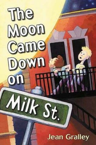 Cover of The Moon Came Down on Milk Street