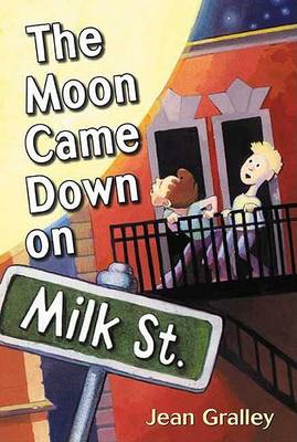 Cover of The Moon Came Down on Milk Street