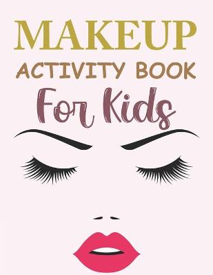 Book cover for Makeup Activity Book For Kids