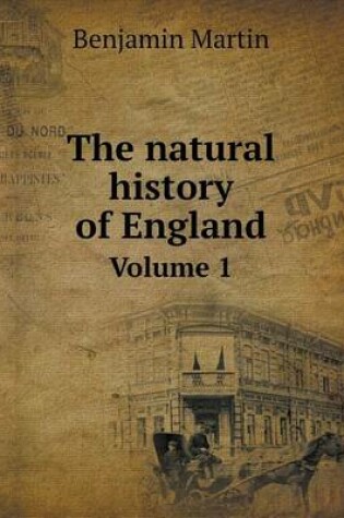 Cover of The natural history of England Volume 1