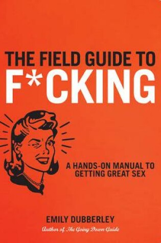 Cover of The Field Guide to F*CKING