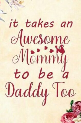 Cover of It Takes an Awesome Mommy to Be a Daddy Too