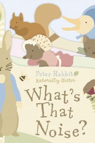 Cover of Peter Rabbit: What's That Noise?